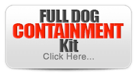 Learn More - Full Dog Containment Kit